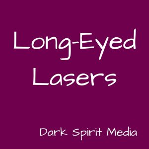 Long-Eyed Lasers Dark Spirit Media Solitanu's Blog Fictitious Books fibs 