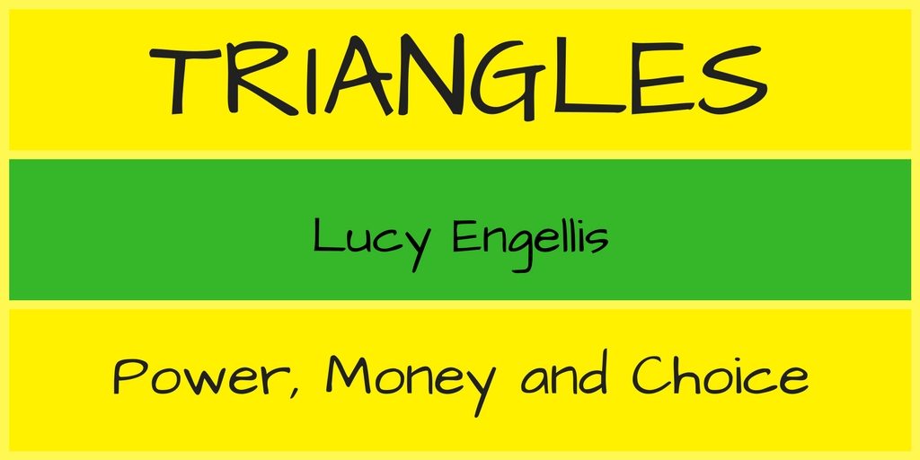 fibs Drama Triangles: Power, Money and Choice Lucy Engellis 