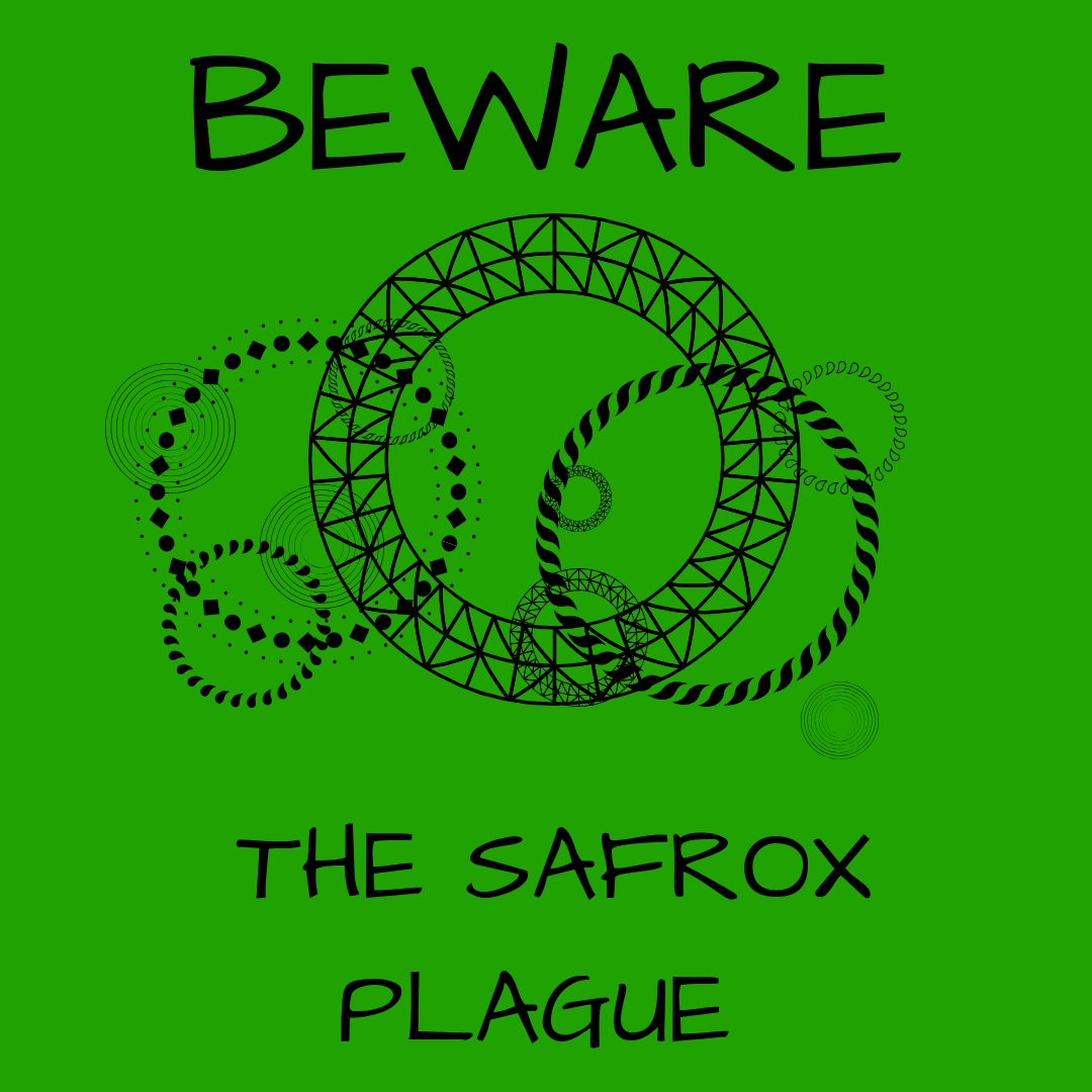 Beware the Safrox Plague Solitanu's Blog 