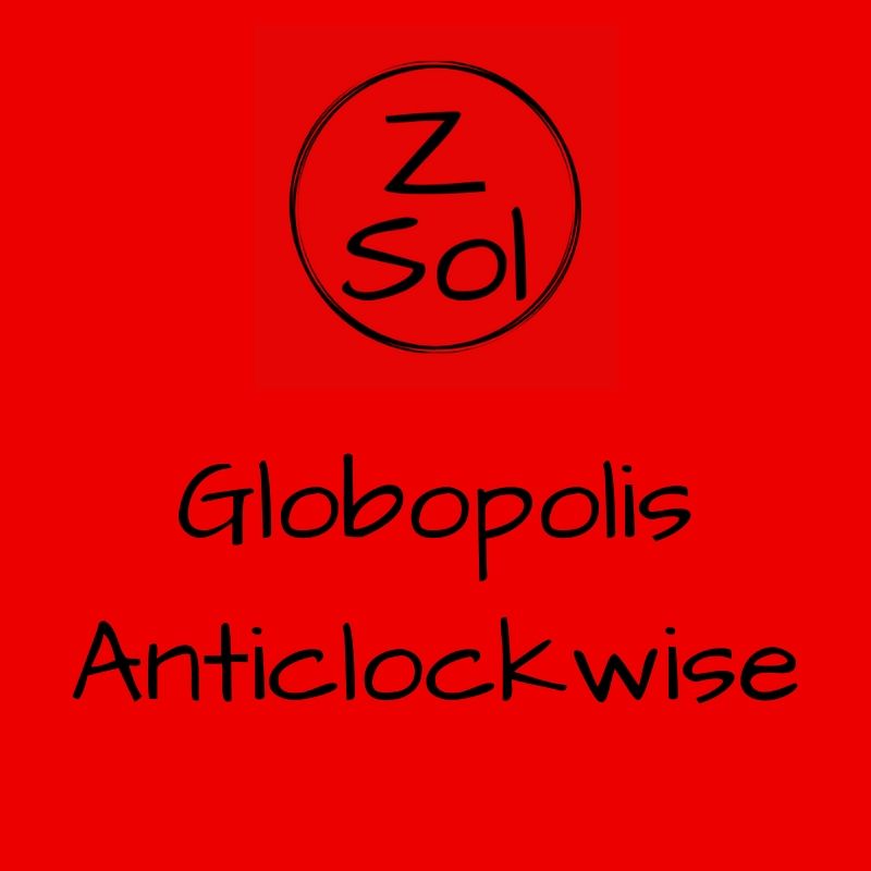Globopolis Anticlockwise ZSol