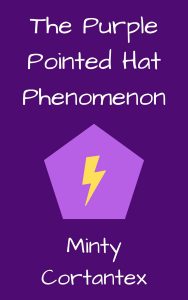 The Purple Pointed Hat Phenomenon Minty Cortantex Solitanu's Blog